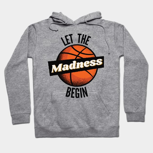 Let The Madness Begin Hoodie by Bruno Pires